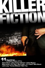 Killer Fiction - Mort Castle, Libby Fischer Hellmann, Adrian Magson, Miles Archer, Mark Troy, Mike Wiecek, R.A. Allen, Laird Long, J.R. Chabot