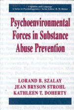 Psychoenvironmental Forces and Substance Abuse Prevention - Lorand B. Szalay, Jean Bryson Strohl, Kathleen T. Doherty