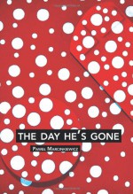 The Day He's Gone: Poems 1990-2013 - Pawel Marcinkiewicz