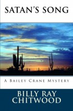 Satan's Song: A Bailey Crane Mystery - Billy Ray Chitwood