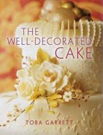 The Well-Decorated Cake - Toba Garrett, Steven Mark Needham, Christine Mathews