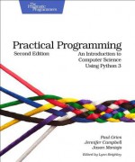 Practical Programming - Paul Gries, Jennifer Campbell, Jason Montojo