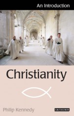 Christianity: An Introduction - Philip Kennedy