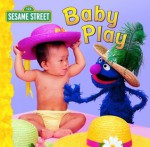 Baby Play (Sesame Street) - John E. Barrett, Danielle Obinger