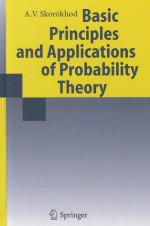 Basic Principles And Applications Of Probability Theory - A.V. Skorokhod, Yu V. Prokorov