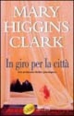 In giro per la città - Maria Barbara Piccioli, Mary Higgins Clark