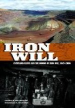 Iron Will: Cleveland-Cliffs and the Mining of Iron Ore, 1847-2006 (Great Lakes Books Series) - Terry S. Reynolds, Virginia P. Dawson