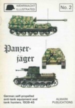 Panzer Jager: German Self Propelled Anti Tank Guns, 1939 1945 (Wehrmacht Illustrated, No. 2) - Peter Chamberlain