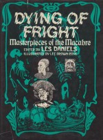 Dying of Fright: Masterpieces of the Macabre - Les Daniels