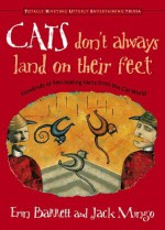 Cats Don't Always Land on Their Feet: Hundreds of Fascinating Facts from the Cat World - Erin Barrett, Jack Mingo