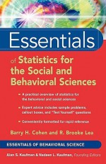 Essentials of Statistics for the Social and Behavioral Sciences (Essentials of Behavioral Science) - Barry H. Cohen, R. Brooke Lea