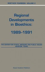 Bioethics Yearbook: Regional Developments in Bioethics: 1989 1991 - B. Andrew Lustig