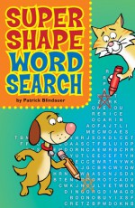 Super Shape Word Search - Patrick Blindauer