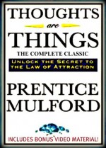 Thoughts Are Things [Annotated] - Plus BONUS Video Content, This Ebook Features Dynamic Chapter Navigation Links for a Premium Reading, Prentice Mulford