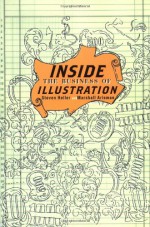 Inside the Business of Illustration - Steven Heller, Marshall Arisman