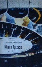 Magia Igrzysk - Tadeusz Olszański