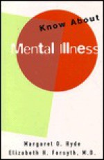 Know about Mental Illness - Margaret O. Hyde, Elizabeth Held Forsyth