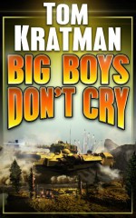 Big Boys Don't Cry - Tom Kratman