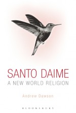 Santo Daime: A New World Religion - Andrew Dawson