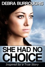 She Had No Choice - Debra Burroughs