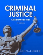 Criminal Justice: A Brief Introduction Value Package (Includes Careers in Criminal Justice CD-ROM) - Frank J. Schmalleger