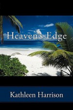 Heaven's Edge - Kathleen Harrison