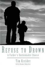 Refuse to Drown - Tim Kreider, Shawn Smucker