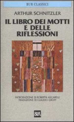 Il libro dei motti e delle riflessioni - Arthur Schnitzler, Claudio Groff