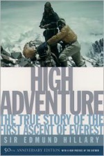 High Adventure: The True Story of the First Ascent of Everest - Edmund Hillary