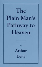 The Plain Man's Pathway to Heaven - Arthur Dent