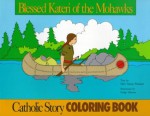 Blessed Kateri Tekakwitha/coloring book - Mary Fabyan Windeatt