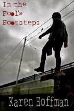 In the Fool's Footsteps - Karen Hoffman