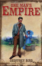 One Man's Empire - Geoffrey Bird