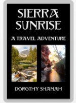 Sierra Sunrise: A Travel Adventure - Dorothy Shamah