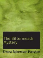 The Bittermeads Mystery - E.R. (Ernest Robertson) Punshon