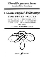 Classic English Folk Songs: For Upper Voices - Robert Latham