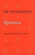 De uitgelezen Spinoza - Baruch Spinoza, F. Akkerman, Herman De Dijn, Ger Groot, Guido Vanheeswijck, Nico van Suchtelen