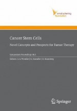 Cancer Stem Cells: Novel Concepts and Prospects for Tumor Therapy - O.D. Wiestler