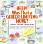 Help! Was That a Career Limiting Move? - Pamela J. Holland, Marjorie Brody