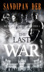 The Last War - Sandipan Deb