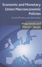 Economic and Monetary Union Macroeconomic Policies: Current Practices and Alternatives - Philip Arestis, Malcolm Sawyer