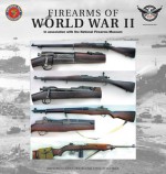 Firearms of World War II: In Association with the National Firearms Museum - Jim Supica, Doug Wicklund, Philip Schrier