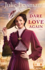 Dare to Love Again - Julie Lessman