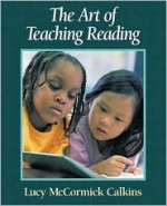 The Art of Teaching Reading - Lucy McCormick Calkins