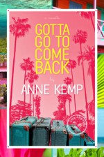 Gotta Go To Come Back - Anne Kemp