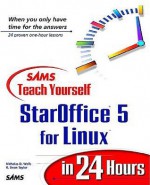 Sams Teach Yourself StarOffice 5 for Linux in 24 Hours - Nicholas Wells