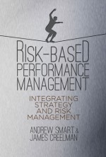 Risk-Based Performance Management: The New Strategic Execution Paradigm - James Creelman, Andrew Smart