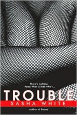 Trouble - Sasha White