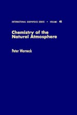 Chemistry of the Natural Atmosphere - Peter Warneck