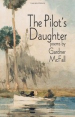 The Pilot's Daughter - Gardner McFall